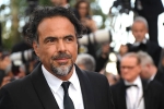 Inarritu, hollwyood, cannes film festival 2019 president alejandro gonzalez inarritu slams donald trump s wall calls, Cannes