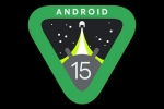 Android 15 on phones, Android 15 breaking, android 15 moves to aosp, Aosp