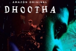 Dhootha web series, Dhootha family audience, dhootha gets negative response from family crowds, Amazon