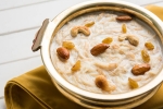 sheer khurma calories, sheer khurma ingredients, eid al fitr 2019 sheer kurma recipe, Hyderabadi