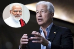 Jamie Dimon on Modi, JPMorgan CEO, jpmorgan ceo jamie dimon lauds narendra modi, Relationship