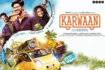 review, trailers songs, karwaan hindi movie, Cheetah