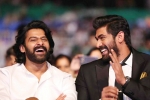 prabhas in baahubali, baahubali, prabhas was the pillar of baahubali says rana daggubati, Housefull 2