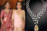 Nita Ambani new updates, Nita Ambani latest, nita ambani gifts the most valuable necklace of rs 500 cr, Diamond