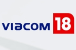 Viacom 18, Viacom 18 and Paramount Global stake, viacom 18 buys paramount global stakes, Tv shows